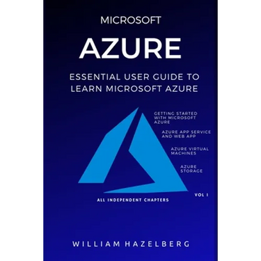 Azure: MICROSOFT AZURE: Essential User Guide to Learn Microsoft Azure