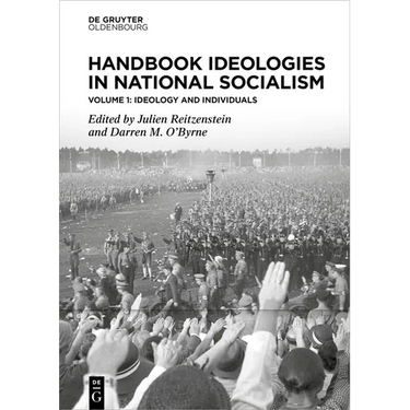 Handbook Ideologies in National Socialism: Vol. 1: Ideology and Individuals