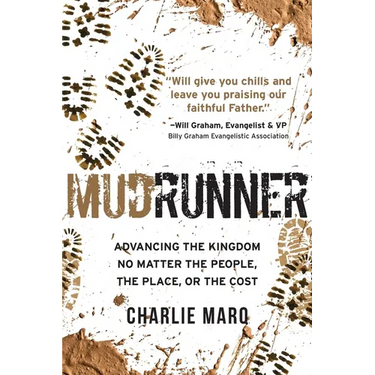 Mudrunner: Advancing the Kingdom No Matter the People, the Place, or the Cost