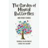 The Garden of Magical Butterflies and Other Stories: Bilingual Italian-English Stories for Children
