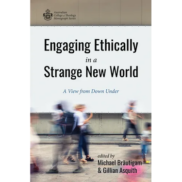Engaging Ethically in a Strange New World: A View from Down Under