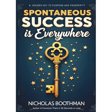 Spontaneous Success is Everywhere: Stop Looking and Start Seeing