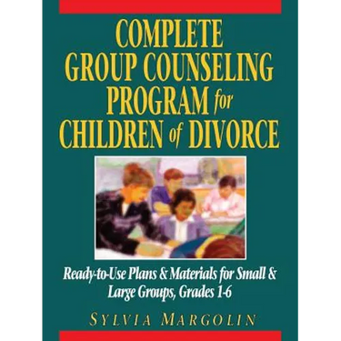 Complete Group Counseling Program for Children of Divorce: Ready-To-Use Plans & Materials for Small & Large Groups, Grades 1-6