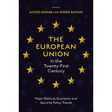 The European Union in the Twenty-First Century: Major Political, Economic and Security Policy Trends