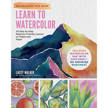 Learn to Watercolor: 20 Step-By-Step Beginner-Friendly Lessons on Watercolor Paper - Includes Watercolor Pad with Sketches - No Drawing Required!