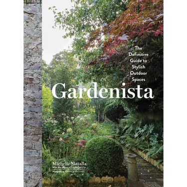 Gardenista: The Definitive Guide to Stylish Outdoor Spaces