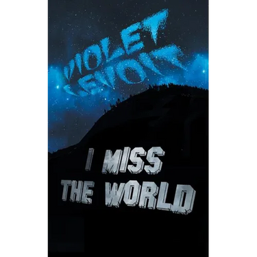 I Miss The World