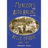Mercedes and Auto Racing in the Belle Epoque, 1895-1915