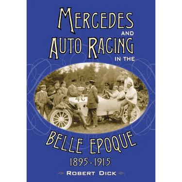Mercedes and Auto Racing in the Belle Epoque, 1895-1915