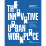 The Innovative Urban Workplace: Designing for the Future at the Brooklyn Navy Yard