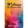 Wellness: The Ultimate Aim