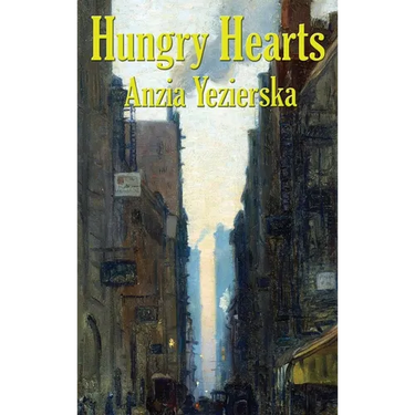 Hungry Hearts: Stories of Immigrant Life in New York