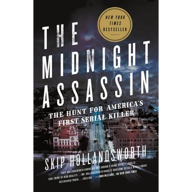 The Midnight Assassin: The Hunt for America's First Serial Killer