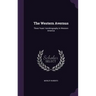 The Western Avernus: Three Years' Autobiography In Western America