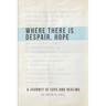 Where There Is Despair, Hope