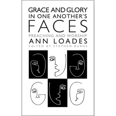 Grace and Glory in One Another's Faces: Preaching and Worship