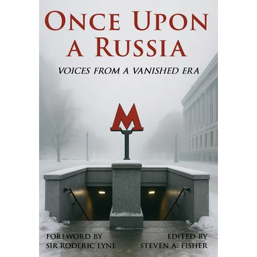 Once Upon a Russia: Voices From a Vanished Era
