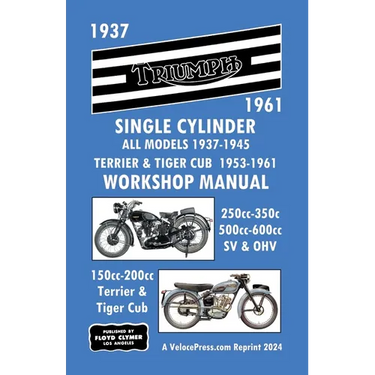 Triumph Motorcycles 1937-1961 Single Cylinder Workshop Manual - All Models 1937-1945 Plus Terrier & Tiger Cub 1953-1961