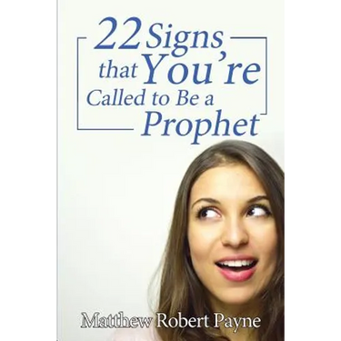 Twenty-Two Signs that You're Called to Be a Prophet