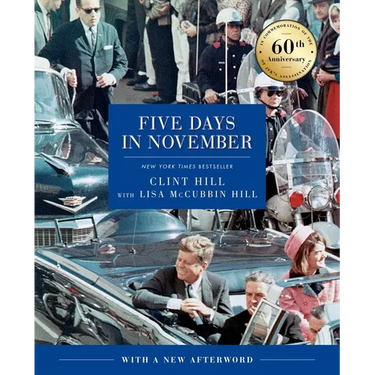 Five Days in November: In Commemoration of the 60th Anniversary of Jfk's Assassination