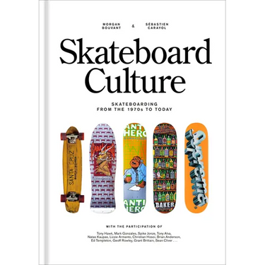 Skateboard Culture: Skateboarding from the 1970s to Today