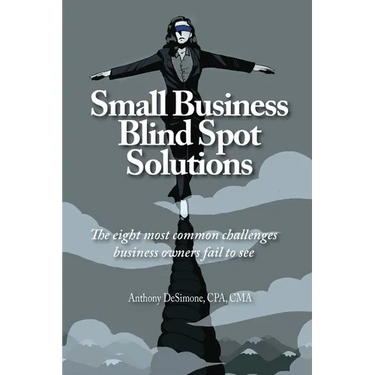 Small Business Blind Spot Solutions: The eight most common challenges business owners fail to see