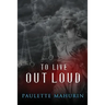 To Live Out Loud