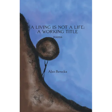 A Living is Not a Life: A Working Title