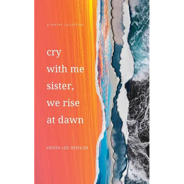 Cry With Me Sister, We Rise At Dawn