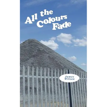 All the Colours Fade