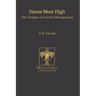 House Most High: The Temples of Ancient Mesopotamia
