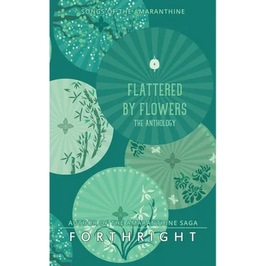 Flattered by Flowers: The Anthology