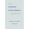 Foundations of Noetic Medicine: Practicing the Medicine of the Mind