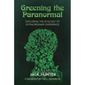 Greening the Paranormal: Exploring the Ecology of Extraordinary Experience