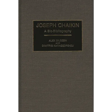 Joseph Chaikin: A Bio-Bibliography