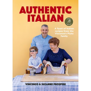 Authentic Italian: Classic 'Nonna-Approved' Recipes from the Vincenzo's Plate Family Kitchen. a Cookbook of Traditional Italian Recipes.