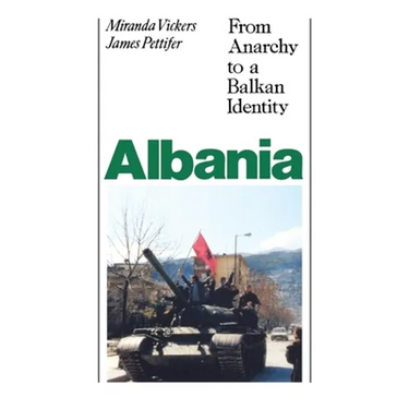 Albania (with New Postscript): From Anarchy to Balkan Identity