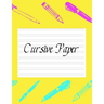 Cursive Paper: Practice Work Book Learn To Write Script Longhand Joined Up Writing - Ideal For Third To Sixth Grade Level (Large 8.5" x 11" Size)