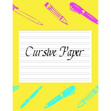 Cursive Paper: Practice Work Book Learn To Write Script Longhand Joined Up Writing - Ideal For Third To Sixth Grade Level (Large 8.5" x 11" Size)