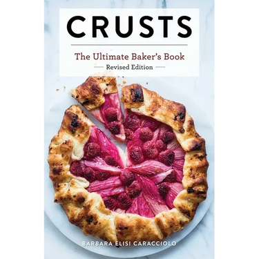 Crusts: The Revised Edition: The Ultimate Baker's Book Revised Edition