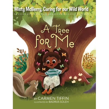 Misty McBerry, Caring for our Wild World: A Tree for Me