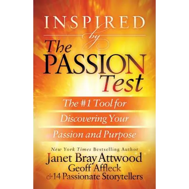 Inspired by the Passion Test: The #1 Tool for Discovering Your Passion and Purpose