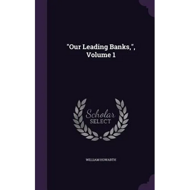 "Our Leading Banks,", Volume 1