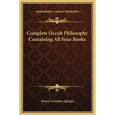 Complete Occult Philosophy Containing All Four Books