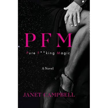 Pfm: Pure F**king Magic: A Novel