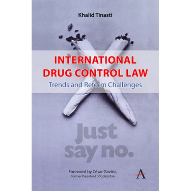 International Drug Control Law: Trends and Reform Challenges