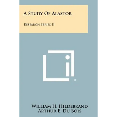 A Study of Alastor: Research Series II