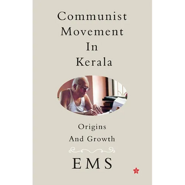 Communist Movement in Kerala Origins and Growth