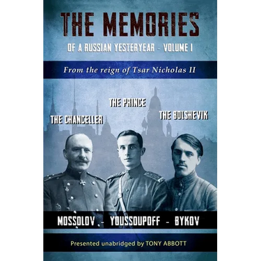 The Memories of a Russian Yesteryear - Volume I: From the reign of Tsar Nicholas II