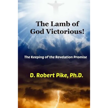 The Lamb of God Victorious!: The Keeping of the Revelation Promise